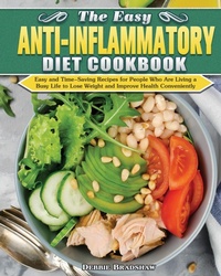 Abbildung von: The Easy Anti-inflammatory Diet Cookbook - Debbie Bradshaw