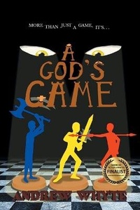 Enlarge image Cover: A God's Game - Newman Springs Publishing, Inc.