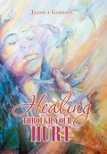 Cover: Healing Through Your Hurt - AUTHORHOUSE