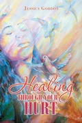 Cover: Healing Through Your Hurt - AUTHORHOUSE