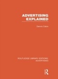 Cover: Advertising Explained (RLE Advertising) - Routledge