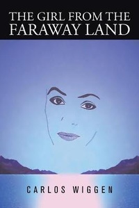 Abbildung von: The Girl from the Faraway Land - AuthorHouse