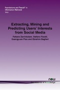 Cover: Extracting, Mining and Predicting Users' Interests from Social Media - now publishers Inc