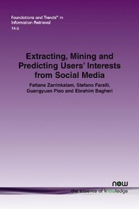Enlarge image Cover: Extracting, Mining and Predicting Users' Interests from Social Media - now publishers Inc