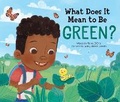 Cover: What Does It Mean to Be Green? - Little Pickle Press