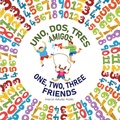 Cover: Uno, Dos, Tres Amigos - One, Two, Three Friends - Quisqueyana Press