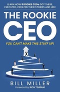 Cover: The Rookie CEO, You Can't Make This Stuff Up! - Beelinebill Publishing