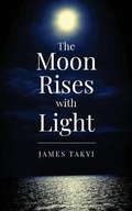 Cover: The Moon Rises with Light - James Takyi