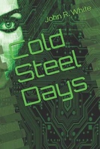 Enlarge image Cover: Cold Steel Days - John R. White