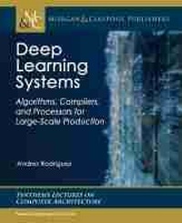 Enlarge image Cover: Deep Learning Systems - Morgan & Claypool Publishers