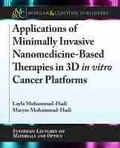 Cover: Applications of Minimally Invasive Nanomedicine-Based Therapies in 3D in vitro Cancer Platforms - Morgan & Claypool Publishers