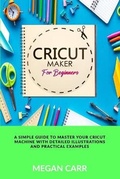 Cover: Cricut Maker For Beginners - Charlie Creative Lab