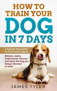 Abbildung von: How to Train Your Dog in 7 Days - MMPR ENTERPRISE LTD