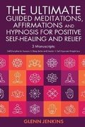 Cover: The ultimate Guided Meditations, Affirmations, and Hypnosis for Positive Self-Healing and Relief - Massimo Gambelli