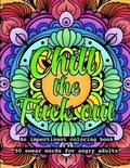 Cover: Chill the Fuck Out - Charlie Creative Lab