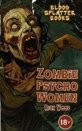 Cover: Zombie Psycho Women - Blood Splatter Press Ltd