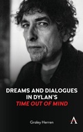 Cover: Dreams and Dialogues in Dylan's "Time Out of Mind" - Anthem Press