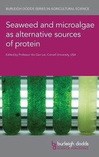 Enlarge image Cover: Seaweed and Microalgae as Alternative Sources of Protein - Burleigh Dodds Science Publishing Limited