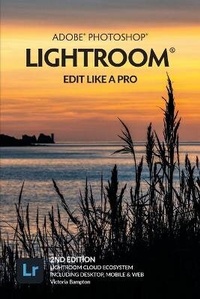 Abbildung von: Adobe Photoshop Lightroom - Edit Like a Pro (2nd Edition) - Lightroom Queen
