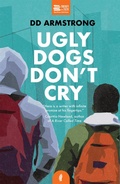 Cover: Ugly Dogs Don't Cry - Jacaranda Books Art Music Ltd