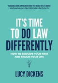 Cover: It's Time To Do Law Differently - Lucy Dickens