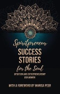 Cover: Spiritpreneur Success Stories for the Soul - Tecassia Publishing