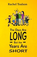 Cover: The Days Are Long, But the Years Are Short - Batlee Press