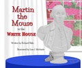 Cover: Martin the Mouse in the White House - Tolman Main Press