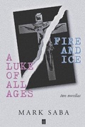 Cover: A LUKE of ALL AGES and FIRE and ICE - Adelaide Books