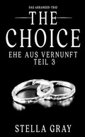 Cover: The Choice - Ehe aus Vernunft, Teil 3 - Paige Press, LLC