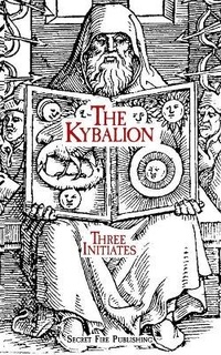 Enlarge image Cover: The Kybalion - Secret Fire Publishing