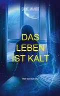 Cover: Das Leben ist kalt - BoD - Books on Demand