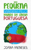 Cover: Uma pequena viagem pelo Mundo da L&iacute;ngua Portuguesa - Schinken Verlag