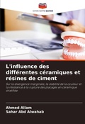 Cover: L'influence des differentes ceramiques et resines de ciment - Editions Notre Savoir