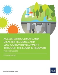 Abbildung von: Accelerating Climate and Disaster Resilience and Low-Carbon Development Through the COVID-19 Recovery - Asian Development Bank
