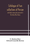 Cover: Catalogue of two collections of Persian and Arabic manuscripts preserved in the India office library - ALPHA EDITION