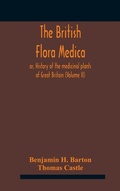 Cover: The British flora medica, or, History of the medicinal plants of Great Britain (Volume II) - ALPHA EDITION