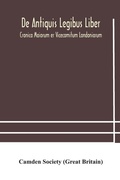 Cover: De Antiquis Legibus Liber. Cronica Maiorum er Vicecomitum Londoniarum - ALPHA EDITION