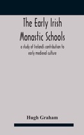 Cover: The early Irish monastic schools - ALPHA EDITION
