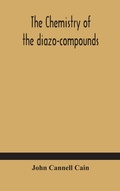 Bild: The chemistry of the diazo-compounds - ALPHA EDITION