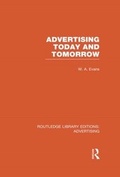 Cover: Advertising Today and Tomorrow (RLE Advertising) - Routledge