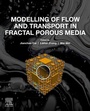 Cover: Modelling of Flow and Transport in Fractal Porous Media - Elsevier