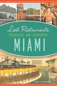 Abbildung von: Lost Restaurants of Miami - The History Press