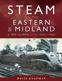 Abbildung von: Steam on the Eastern and Midland - Pen and Sword Transport
