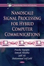 Cover: Nanoscale Signal Processing for Hybrid Computer Communications - Nova Science Publishers Inc