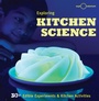 Cover: Exploring Kitchen Science - Weldon Owen