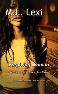 Enlarge image Cover: The Forgiving Woman - M.L. Lexi