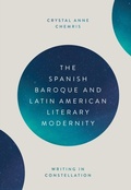 Cover: The Spanish Baroque and Latin American Literary Modernity - De Gruyter