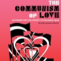 Cover: The Communism of Love - AK Press