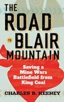 Bild: Road to Blair Mountain - West Virginia University Press